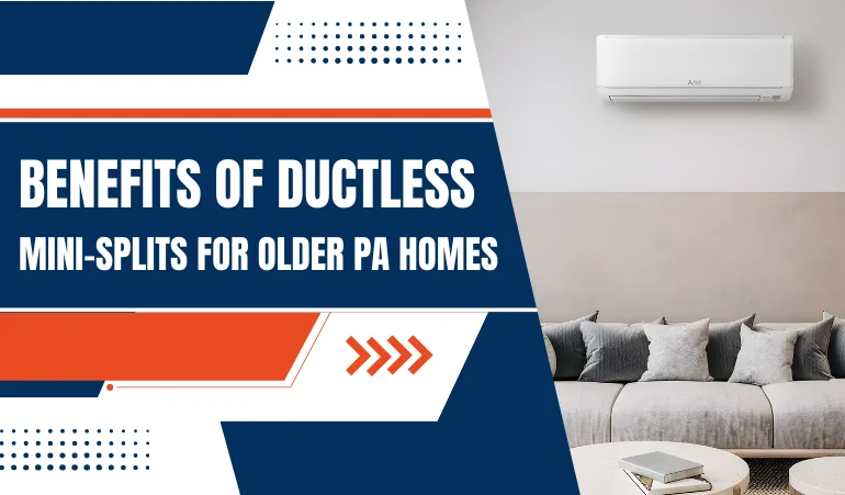 Benefits of ductless mini-splits for older PA homes.webp